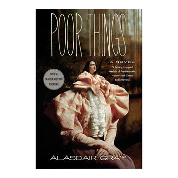 Book cover of 'Poor Things' by Alasdair Gray with a woman in a historical dress.